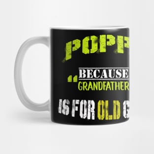 poppy because grandpa is fo old guys Mug